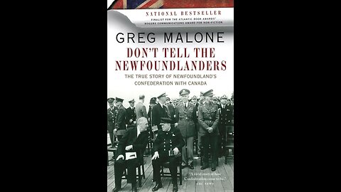 Don't Tell The Newfoundlanders the true story of Newfoundland's Confederation with Canada CH.9