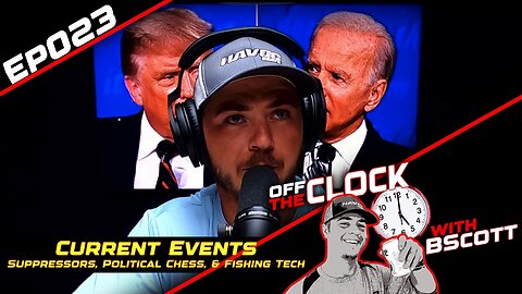 Suppressors, Political Chess, and the Lure of Fishing Tech | Off The Clock with B Scott | Ep023