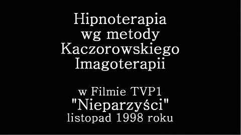 NIEPARZYŚCI W TERAPII Z HIPNOZĄ, MARIĄ I WOJTKIEM, HIPNOTERAPIA I UZDRAWIANIE SŁOWEM, SUGESTIĄ I ENERGIA, PSYCHOMANIPULACJA UMYSŁEM TVP1 1998