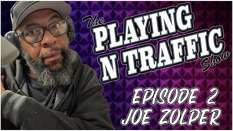 Playing N The Traffic - Episode 2