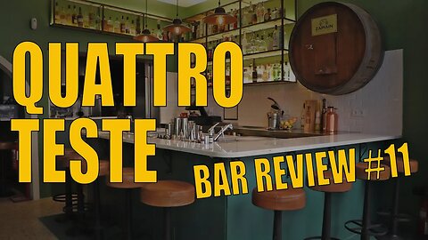 Bar review №11 QUATTRO TESTE Lisbon / Portugal