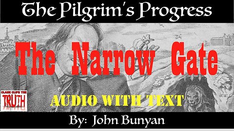 05. The Narrow Gate | British Narrator | Pilgrim's Progress by John Bunyan | Audio w/ Text