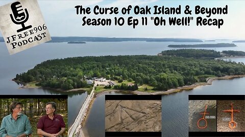 The Curse of Oak Island & Beyond - Season 10 Ep 11 "Oh Well!" Recap