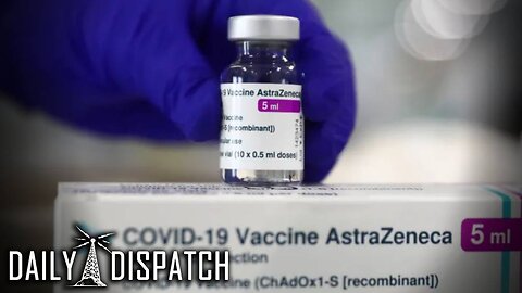 AstraZeneca Withdraws Covid Vaccine Worldwide After Dangerous Side Effects Confirmed