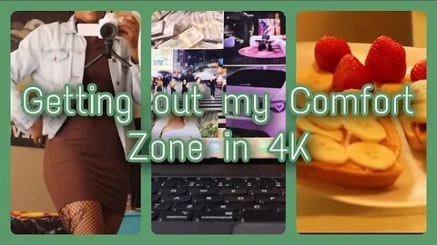 Getting out of my Comfort Zone in 4k