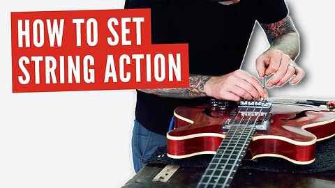 How to Set Your String Action - HOW TO SET-UP YOUR BASS #2
