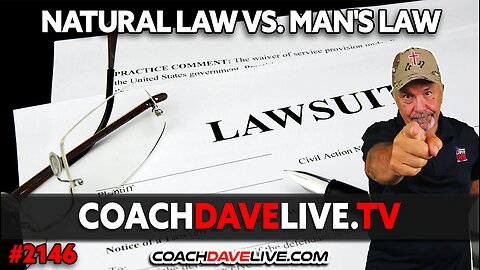 NATURAL LAW VS. MAN'S LAW | 5-7-2024