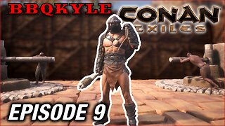 Making More "Friends" (Conan Exiles: Ep9)