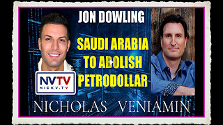 Jon Dowling Discusses Saudi Arabia To Abolish Petrodollar with Nicholas Veniamin