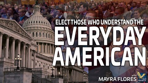 ELECT Every Everyday American's, Feat. Mayra Flores
