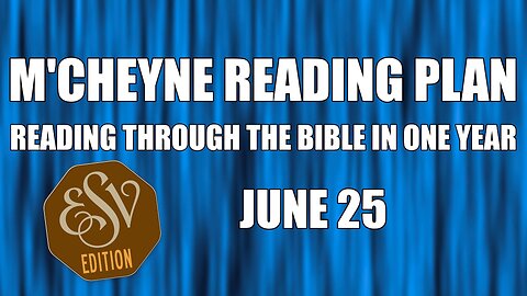 Day 176 - June 25 - Bible in a Year - ESV Edition