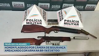 Prisão em Valadares: Homem Flagrado por Câmera de Segurança Ameaçando com Arma na BR-116 é Detido.