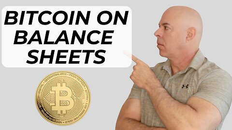 Bitcoin on Balance Sheets ... If This is Not Convincing then What Is?