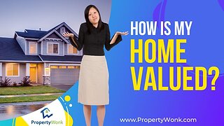 How Is My Home Valued?