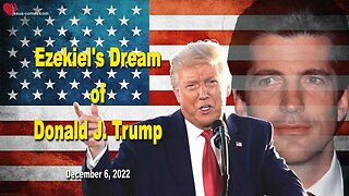 December 6, 2015 🇺🇸 Ezekiel's Dream of Donald J. Trump