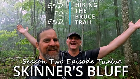 S2.Ep12 “Skinner’s Bluff” Hiking The Bruce Trail End to End – Thunder on the Bay!