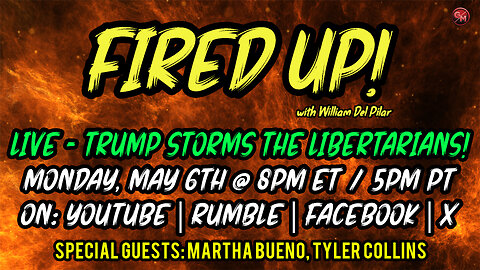 Fired Up! - TRUMP STORMS THE LIBERTARIANS! - LIVE