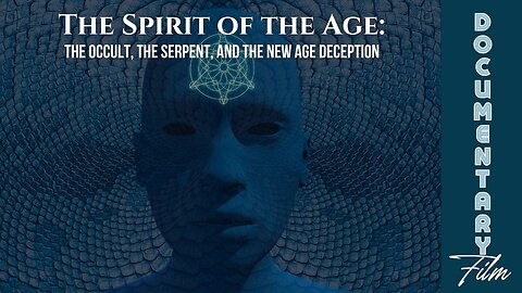 (Sat, June 1 @ 5p CST/6p EST) Documentary: The Spirit of The Age 'The Occult, The Serpent, and The New Age Deception