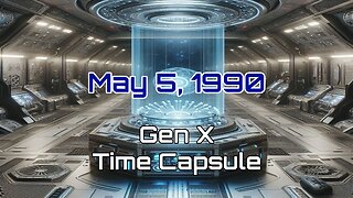 May 5th 1990 Gen X Time Capsule