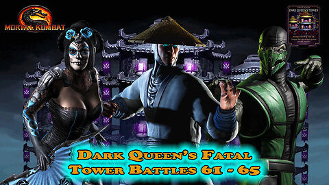 MK Mobile. Dark Queen's Fatal Tower Battles 61 - 65