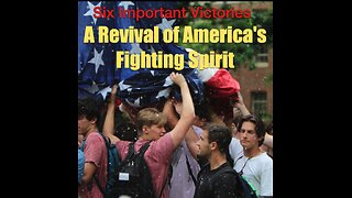 6 Important Victories - A Revival of America's Fighting Spirit