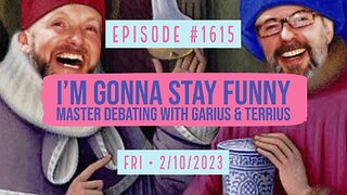 Owen Benjamin | #1615 I'm Gonna Stay Funny, Master Debating With Garius & Terrius