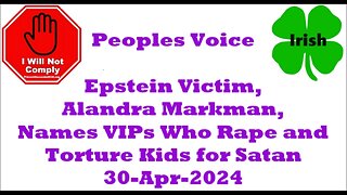 Epstein Victim Alandra Markman Names VIPs Who Rape and Torture Kids for Satan 30-Apr-2024mp4