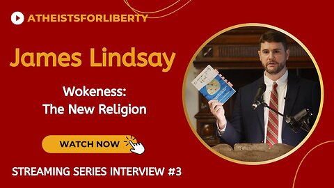 Wokeness The New Religion - James Lindsay AFL Interview Stream #3