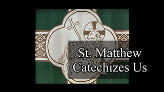 2023.02.14 – St. Matthew Catechizes Us