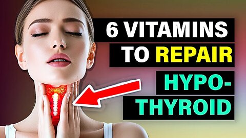 6 BEST Vitamins For HYPOTHYROIDISM & HASHIMOTO’S DISEASE (Underactive Thyroid)