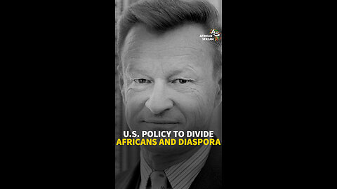 U.S. POLICY TO DIVIDE AFRICANS AND DIASPORA