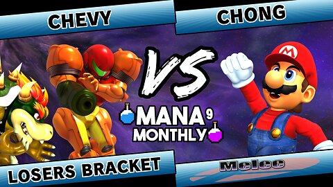 MM9 - Chevy (Samus, Bowser) v CHONG (Mario)