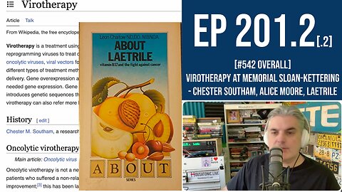 Ep 201.2.2: Virotherapy at Memorial Sloan-Kettering - Chester Southam, Alice Moore, Laetrile