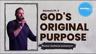 Genesis | Pt. 5 Gods Original Purpose