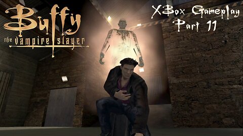 Buffy the Vampire Slayer (2002) XBox Gameplay Part 11