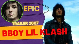 BBOY LIL KLASH EPIC TRAILER 2007