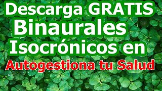 RECIBE DE FORMA GRATUITA EN TU CORREO ELECTRÓNICO ESTOS COMBINADOS BINAURALES E ISOCRÓNICOS