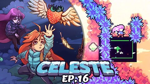 Celeste Ep.[16] - Quase lá!