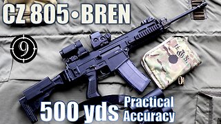 CZ 805 • BREN 1 to 500yds: Practical Accuracy