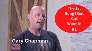 The First Song I Got Cut Went to Number One | Gary Chapman