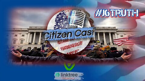 #J6Truth The truth comes out!... #CitizenCast