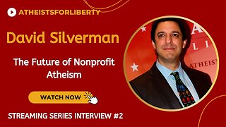 The Future of Nonprofit Atheism - David Silverman AFL Interview Stream #2