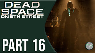 Dead Space Remake on 6th Street Part 16