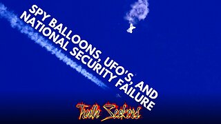 Spy balloons, UFO's and national security failure