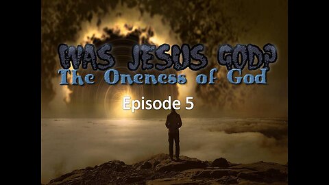 Who is God? Episode 5