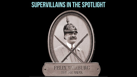 Supervillain in the Spotlight: Felix Warburg (PREVIEW)