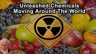 All Of The Chemicals That We Have Unleashed Are Moving Around The World