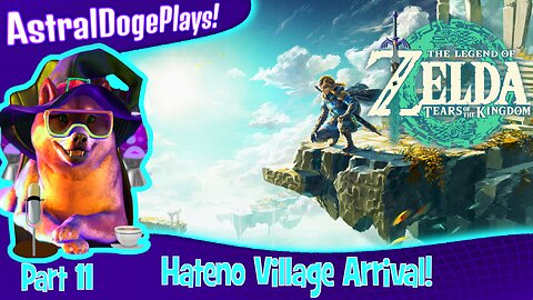 Zelda: Tears of the Kingdom ~ Part 11: Hateno Village Arrival!