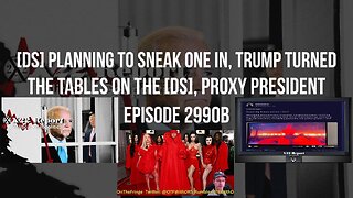 X22 Report: [DS] Planning To Sneak One In, Trump Turned The Tables On The [DS] + On The Fringe | EP736a