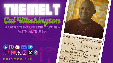 The Melt Episode 117- Cal Washington | Navigating Lex Mercatoria With Altruism (FREE FIRST HOUR)